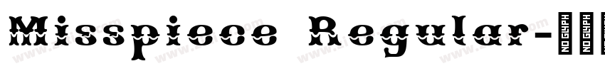 Misspiece Regular字体转换 Misspiece Regular字体转换